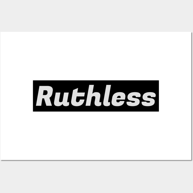 Ruthless (black) Wall Art by Rezall Revolution